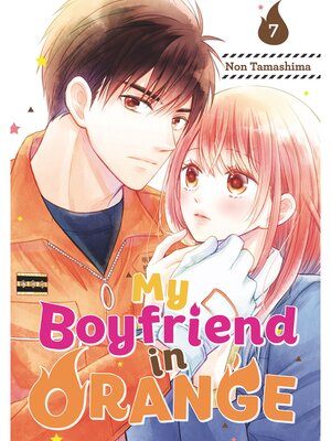 cover image of My Boyfriend in Orange, Volume 7